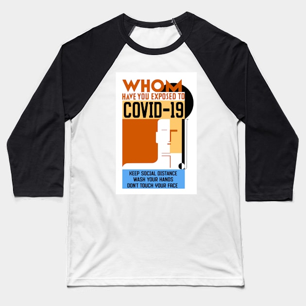 Whom Have You Exposed to COVID-19? Baseball T-Shirt by alexp01